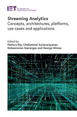 cover of Streaming Analytics: Concepts, architectures, platforms, use cases and applications