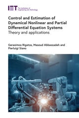 cover of Control and Estimation of Dynamical Nonlinear and Partial Differential Equation Systems: Theory and applications