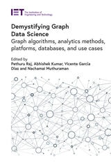 cover of Demystifying Graph Data Science: Graph algorithms, analytics methods, platforms, databases, and use cases