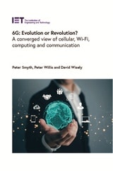cover of 6G: Evolution or Revolution?: A converged view of cellular, Wi-Fi, computing and communication