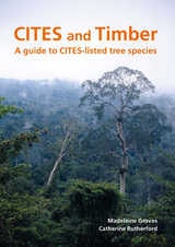 cover of CITES and Timber: A guide to CITES-listed tree species