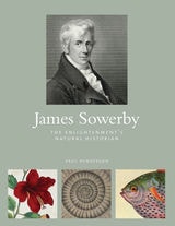 cover of James Sowerby: The Enlightenment's Natural Historian