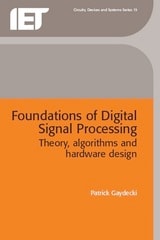 cover of Foundations of Digital Signal Processing: Theory, algorithms and hardware design