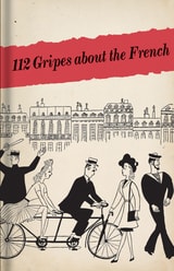 cover of 112 Gripes about the French: The 1945 Handbook for American GIs in Occupied France