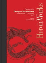 cover of Heroic Works: Catalogue for Designer Bookbinders International Competition 2017