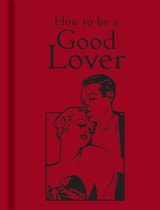 cover of How to be a Good Lover