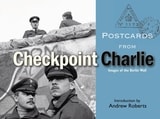 cover of Postcards from Checkpoint Charlie: Images of the Berlin Wall