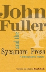 cover of John Fuller and the Sycamore Press: A Bibliographic History