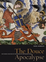 cover of The Douce Apocalypse: Picturing the End of the World in the Middle Ages