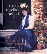 cover of Sarah Angelina Acland: First Lady of Colour Photography