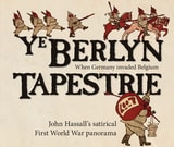 cover of Ye Berlyn Tapestrie: John Hassall's Satirical First World War Panorama