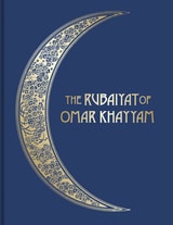 cover of The Rubáiyát of Omar Khayyám: Illustrated Collector's Edition