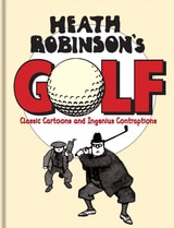 cover of Heath Robinson's Golf: Classic Cartoons and Ingenious Contraptions