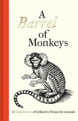 cover of A Barrel of Monkeys: A Compendium of Collective Nouns for Animals