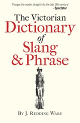 cover of The Victorian Dictionary of Slang & Phrase
