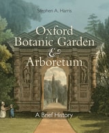 cover of Oxford Botanic Garden & Arboretum: A Brief  History