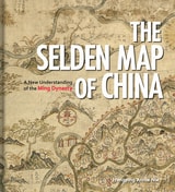 cover of The Selden Map of China: A New Understanding of the Ming Dynasty
