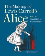 cover of The Making of Lewis Carroll’s Alice and the Invention of Wonderland