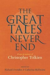 cover of The Great Tales Never End: Essays in Memory of Christopher Tolkien