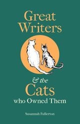 cover of Great Writers and the Cats who Owned Them