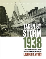 cover of Taken by Storm, 1938: A Social and Meteorological History of the Great New England Hurricane