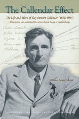 cover of The Callendar Effect: The Life and Work of Guy Stewart Callendar (1898-1964)