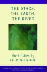 cover of The Stars, The Earth, The River: Short Stories by Le Minh Khue
