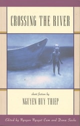 cover of Crossing the River: Short Fiction by Nguyen Huy Thiep