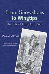 cover of From Snowshoes to Wingtips: The Life of Patrick O'Neill