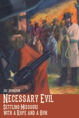 cover of Necessary Evil: Settling Missouri with a Rope and a Gun