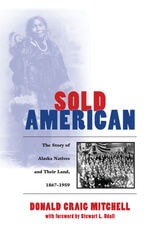 cover of Sold American: The Story of Alaska Natives and Their Land 1867-1959