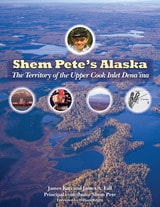 cover of Shem Pete's Alaska: The Territory of the Upper Cook Inlet Dena'ina