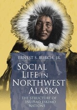 cover of Social Life in Northwest Alaska: The Structure of Inupiaq Eskimo Nations