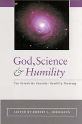 cover of God, Science, and Humility: Ten Scientists Consider Humility Theology