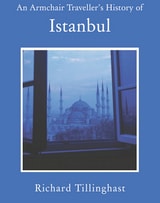 cover of An Armchair Traveller's History of Istanbul: City of Remembering and Forgetting
