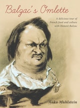 cover of Balzac's Omelette: A Delicious Tour of French Food and Culture with Honore de Balzac