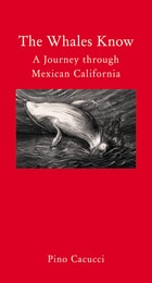 cover of The Whales Know: A Journey through Mexican California