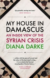 cover of My House in Damascus: An Inside View of the Syrian Crisis