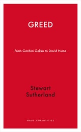 cover of Greed: From Gordon Gekko to David Hume