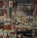 cover of The Mercantile Effect: Art and Exchange in the Islamicate World During the 17th and 18th Centuries