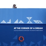 cover of At the Corner of a Dream: A Journey of Resistance and Revolution: The Street Art of Bahia Shehab