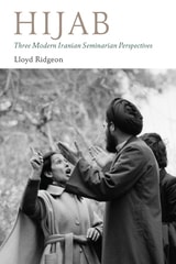 cover of Hijab: Three Modern Iranian Seminarian Perspectives