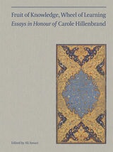 cover of Fruit of Knowledge, Wheel of Learning (Vol I): Essays in Honour of Professor Carole Hillenbrand