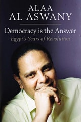 cover of Democracy is the Answer: Egypt's Years of Revolution
