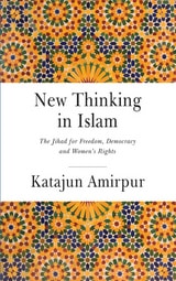 cover of New Thinking in Islam: The Jihad for Democracy, Freedom and Women’s Rights