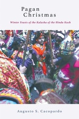cover of Pagan Christmas: Winter Feasts of the Kalasha of the Hindu Kush