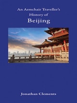 cover of An Armchair Traveller's History of Beijing