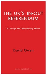 cover of The UK's In-Out Referendum: EU Foreign and Defence Policy Reform