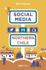 cover of Social Media in Northern Chile: Posting the Extraordinarily Ordinary