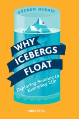 cover of Why Icebergs Float: Exploring Science in Everyday Life